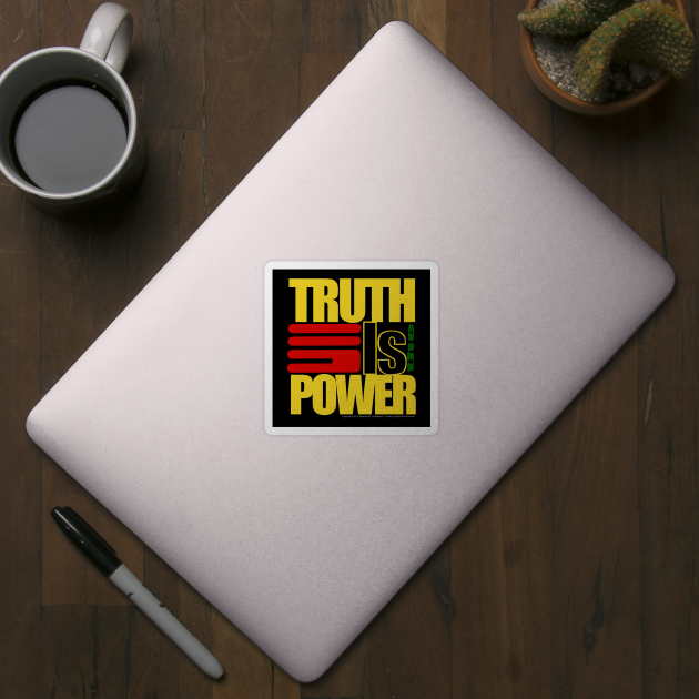 TRUTH IS THE POWER by deepthr3e